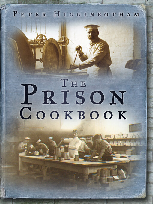 Title details for The Prison Cookbook by Peter Higginbotham - Available